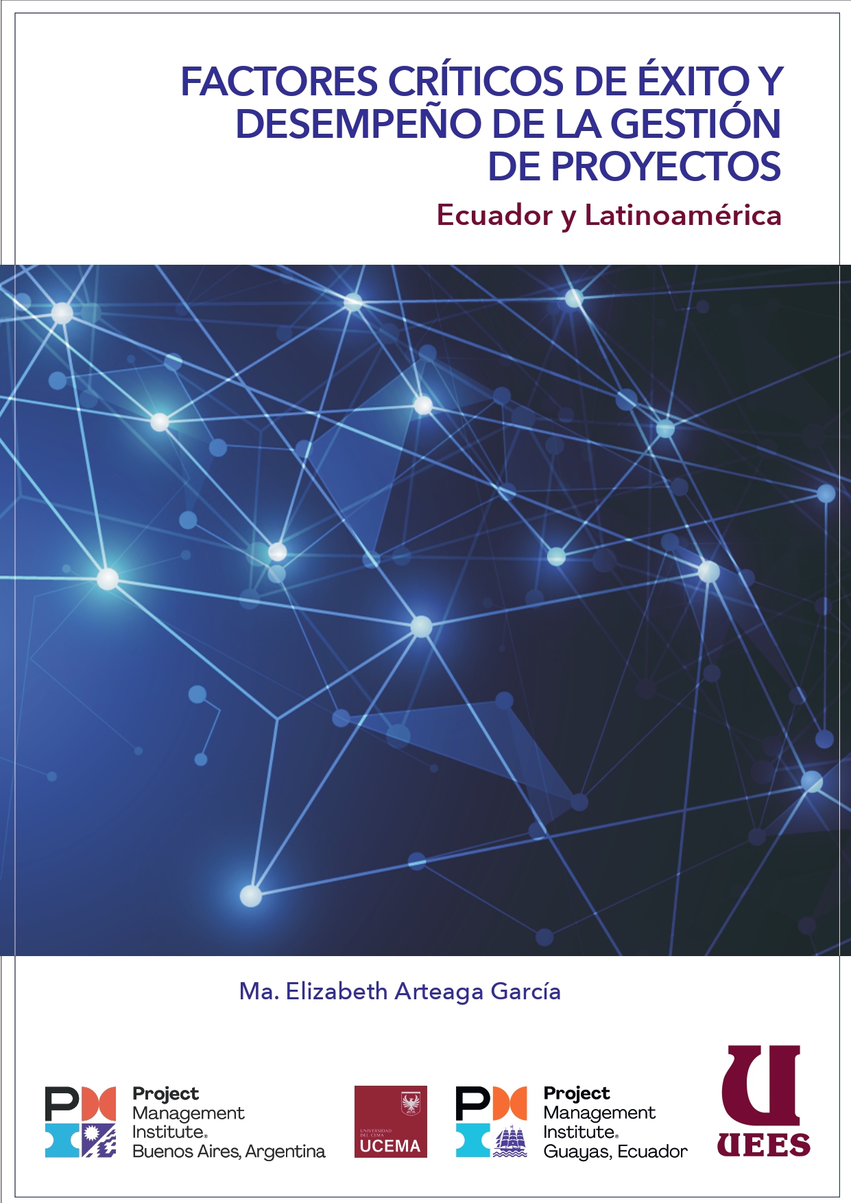 Factores Críticos de Éxito y Desempeño de la Gestión de Proyectos: Ecuador y Latinoamérica
